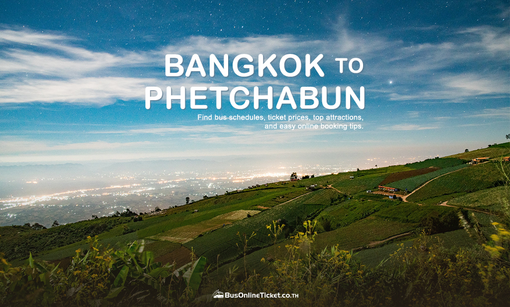 Bangkok to Phetchabun