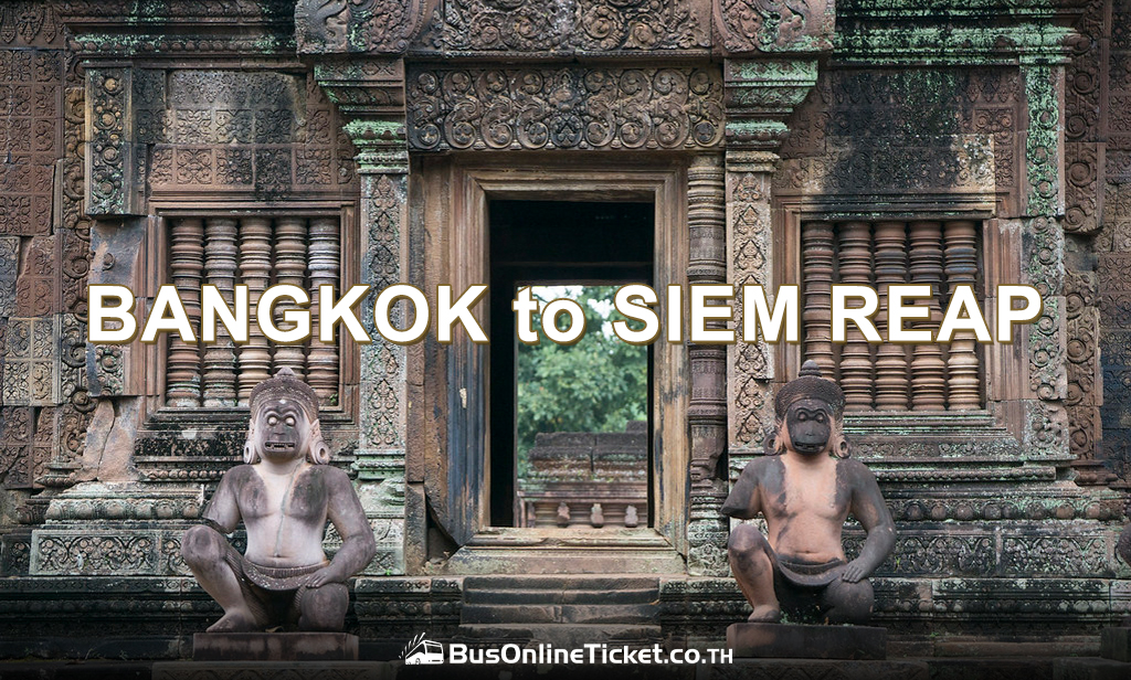 Bangkok to Siem Reap