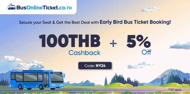 Use Code: NY24 to enjoy 5% OFF + 100 ฿ Cashback on BusOnlineTicket.co.th